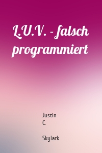 L.U.V. - falsch programmiert