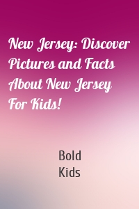 New Jersey: Discover Pictures and Facts About New Jersey For Kids!
