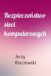 Bezpieczeństwo sieci komputerowych