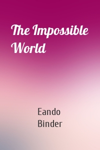 The Impossible World