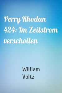 Perry Rhodan 424: Im Zeitstrom verschollen