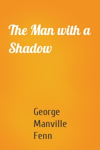 The Man with a Shadow