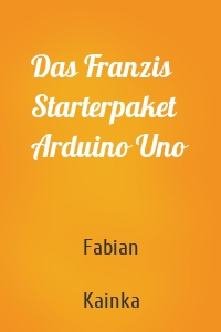 Das Franzis Starterpaket Arduino Uno