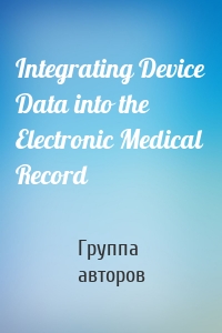 Integrating Device Data into the Electronic Medical Record