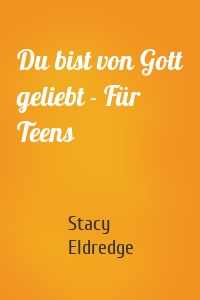 Du bist von Gott geliebt - Für Teens