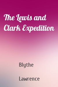 The Lewis and Clark Expedition