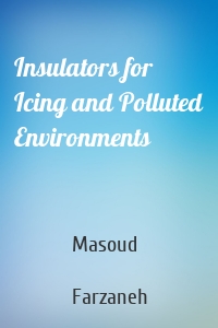 Insulators for Icing and Polluted Environments