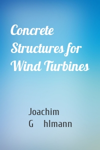 Concrete Structures for Wind Turbines
