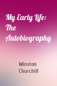 My Early Life: The Autobiography