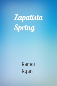 Zapatista Spring