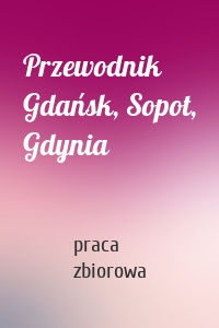 Przewodnik Gdańsk, Sopot, Gdynia