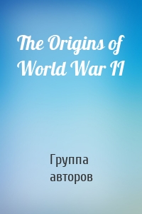 The Origins of World War II