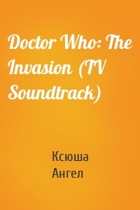 Doctor Who: The Invasion (TV Soundtrack)