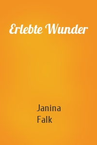 Erlebte Wunder