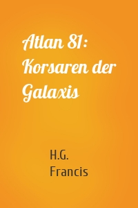 Atlan 81: Korsaren der Galaxis