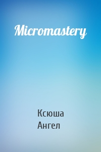 Micromastery