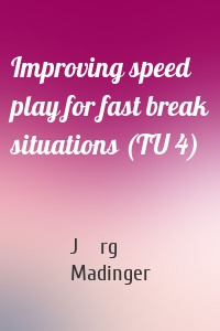 Improving speed play for fast break situations (TU 4)