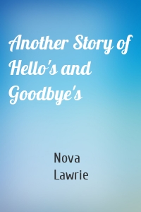 Another Story of Hello's and Goodbye's