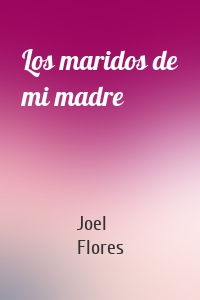 Los maridos de mi madre