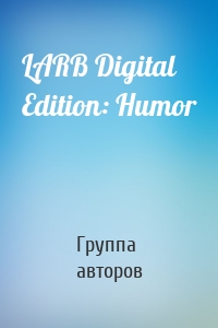 LARB Digital Edition: Humor