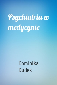 Psychiatria w medycynie