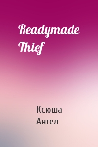 Readymade Thief