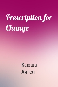 Prescription for Change