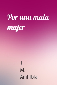 Por una mala mujer