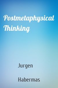 Postmetaphysical Thinking