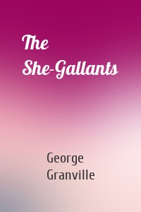 The She-Gallants