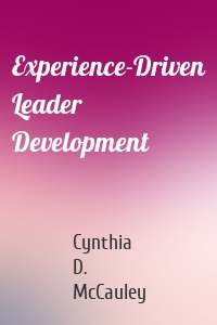 Experience-Driven Leader Development