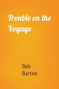 Trouble on the Voyage