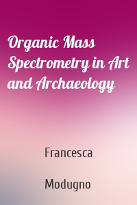 Organic Mass Spectrometry in Art and Archaeology