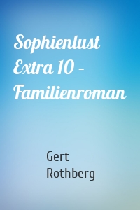 Sophienlust Extra 10 – Familienroman