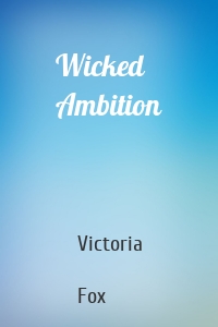 Wicked Ambition