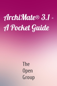 ArchiMate® 3.1 - A Pocket Guide