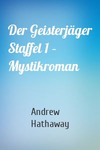 Der Geisterjäger Staffel 1 – Mystikroman