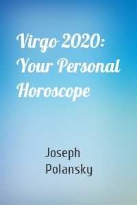 Virgo 2020: Your Personal Horoscope