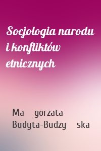 Socjologia narodu i konfliktów etnicznych