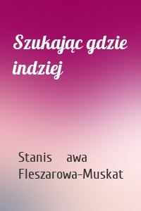 Szukając gdzie indziej