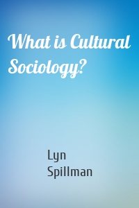 What is Cultural Sociology?