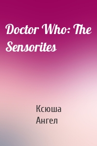 Doctor Who: The Sensorites