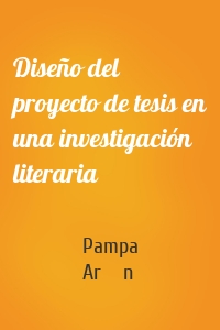Diseño del proyecto de tesis en una investigación literaria