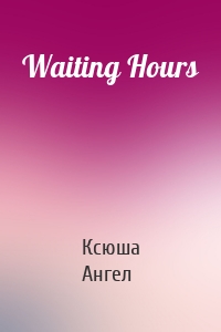 Waiting Hours