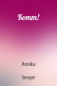 Komm!