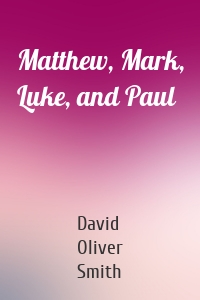 Matthew, Mark, Luke, and Paul