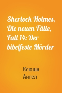 Sherlock Holmes, Die neuen Fälle, Fall 14: Der bibelfeste Mörder