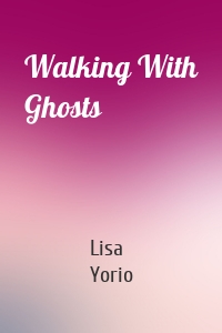 Walking With Ghosts