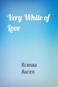 Very White of Love