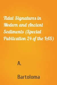 Tidal Signatures in Modern and Ancient Sediments (Special Publication 24 of the IAS)